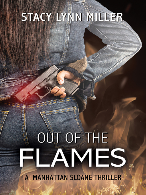 Title details for Out of the Flames by Stacy Lynn Miller - Wait list